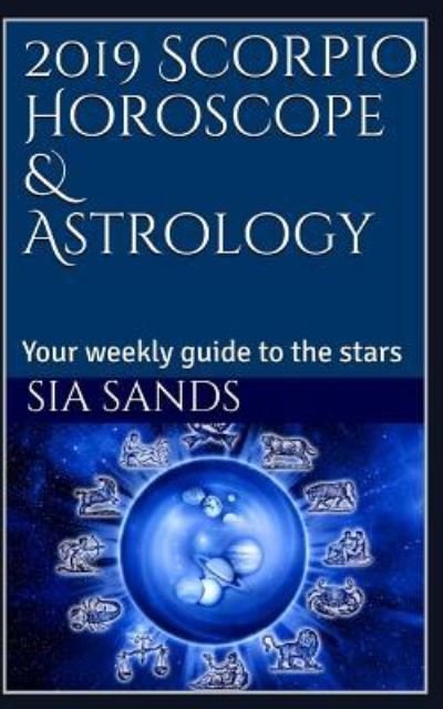 Cover for Sia Sands · 2019 Scorpio Horoscope &amp; Astrology (Pocketbok) (2018)