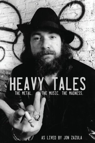 Heavy Tales - Jon Zazula - Böcker - crazed management llc - 9781733056755 - 31 oktober 2019