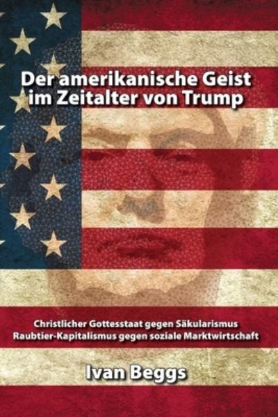 Cover for Ivan Beggs · Der amerikanische Geist im Zeitalter von Trump (Paperback Book) (2020)