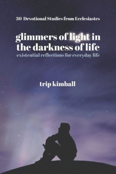 Cover for Trip Kimball · Glimmers of Light in the Darkness of Life (Bog) (2022)