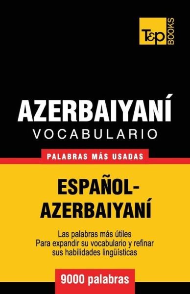 Cover for Andrey Taranov · Vocabulario Español-azerbaiyaní - 9000 Palabras Más Usadas (Paperback Bog) [Spanish edition] (2013)