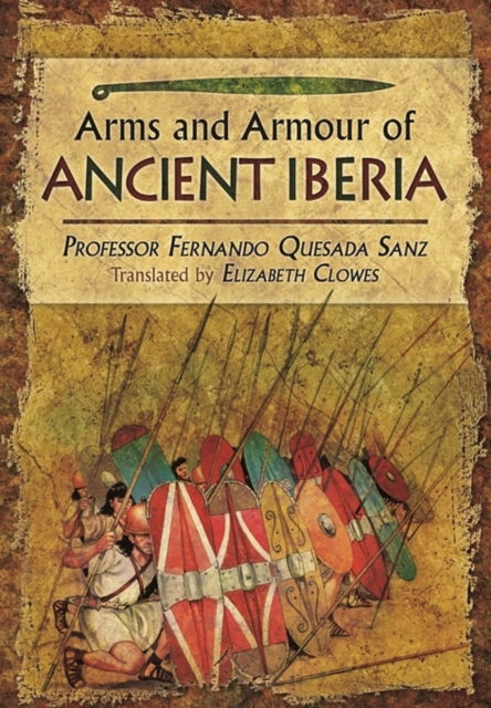 Cover for Fernando Quesada Sanz · Weapons, Warriors and Battles of Ancient Iberia (Hardcover Book) (2023)