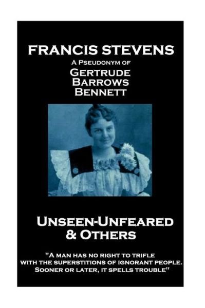 Cover for Francis Stevens · Francis Stevens - Unseen - Unfeared and Other Stories (Paperback Book) (2018)