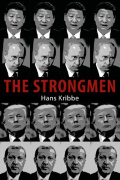 Cover for Dr Hans Kribbe · The Strongmen: European Encounters with Sovereign Power (Hardcover Book) (2020)