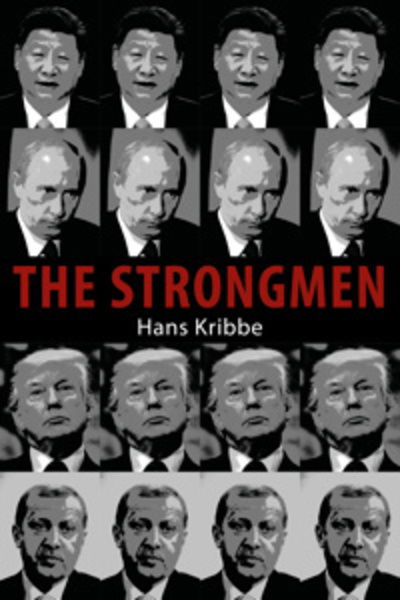 Cover for Dr Hans Kribbe · The Strongmen: European Encounters with Sovereign Power (Hardcover Book) (2020)