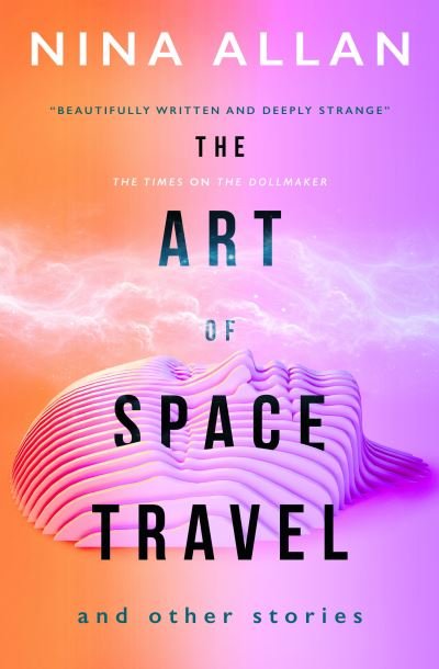 Cover for Nina Allan · The Art of Space Travel and Other Stories (Pocketbok) (2021)