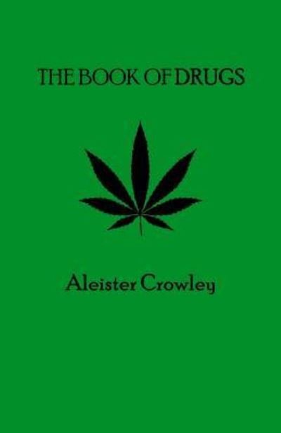 Cover for Aleister Crowley · The Book of Drugs (Pocketbok) (2019)