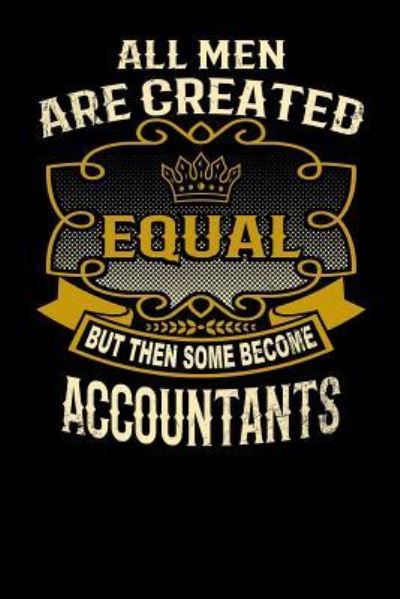 Cover for L Watts · All Men Are Created Equal But Then Some Become Accountants (Paperback Bog) (2019)