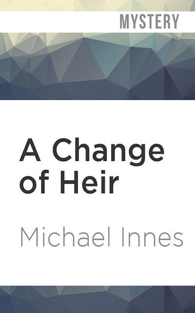 Cover for Michael Innes · A Change of Heir (CD) (2020)