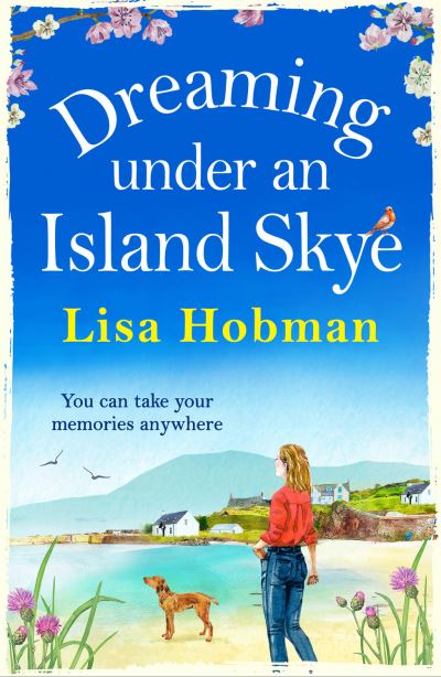 Cover for Lisa Hobman · Dreaming Under An Island Skye: The perfect feel-good, romantic read from bestseller Lisa Hobman (Paperback Book) [Large type / large print edition] (2021)