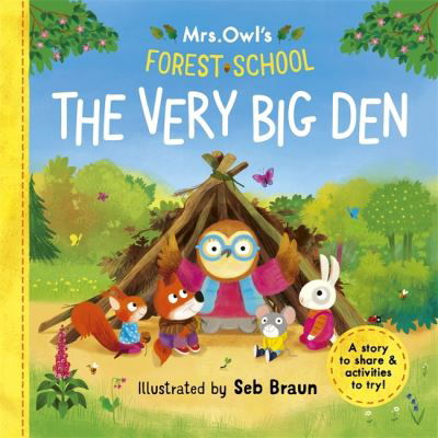 Mrs Owl’s Forest School: The Very Big Den: A story to share & activities to try - Mrs Owl's Forest School - Ruth Symons - Bøger - Templar Publishing - 9781800785755 - 3. august 2023