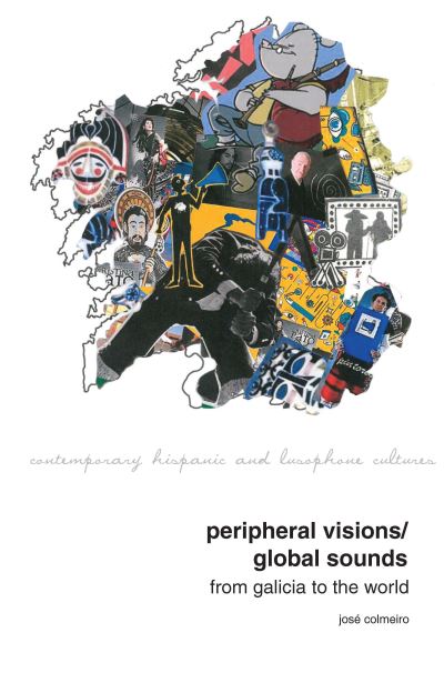 Peripheral Visions / Global Sounds - José Colmeiro - Bøger - Liverpool University Press - 9781800855755 - 1. august 2021