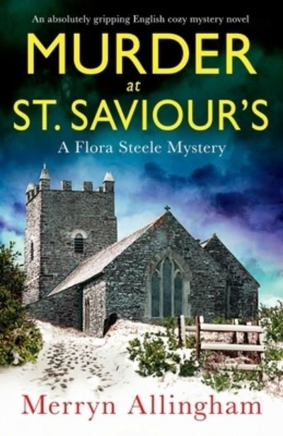 Cover for Merryn Allingham · Murder at St Saviour's: An absolutely gripping English cozy mystery novel - A Flora Steele Mystery (Taschenbuch) (2022)
