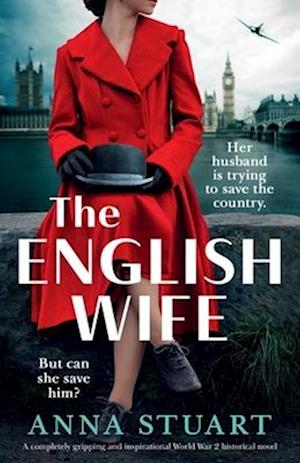 Cover for Anna Stuart · The English Wife: A completely gripping and inspirational World War 2 historical novel (Paperback Book) (2025)