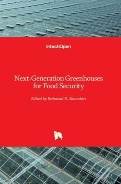 Cover for Redmond R. Shamshiri · Next-Generation Greenhouses for Food Security (Hardcover Book) (2021)