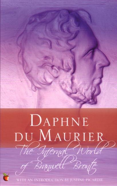 The Infernal World Of Branwell Bronte - Virago Modern Classics - Daphne Du Maurier - Bøker - Little, Brown Book Group - 9781844080755 - 4. mai 2006