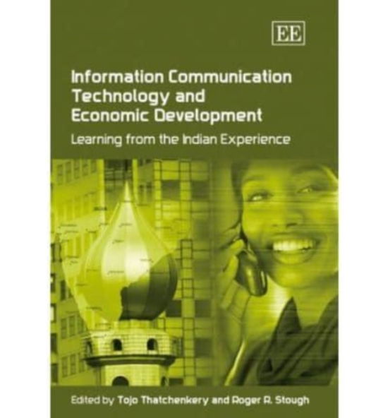 Cover for Tojo Thatchenkery · Information Communication Technology and Economic Development: Learning from the Indian Experience (Hardcover Book) (2005)