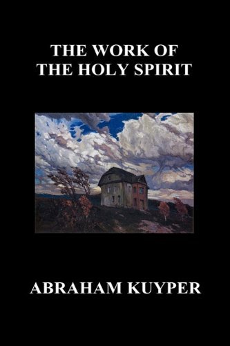 Cover for Abraham Kuyper · The Work of the Holy Spirit (Hardback) (Hardcover Book) (2010)