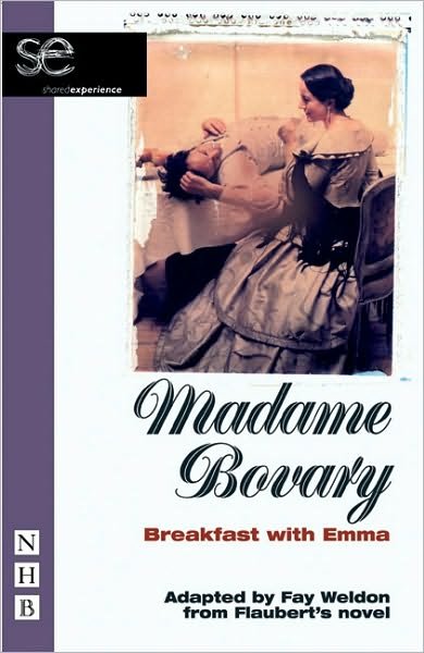 Madame Bovary: Breakfast with Emma - NHB Modern Plays - Gustave Flaubert - Livros - Nick Hern Books - 9781854597755 - 2 de outubro de 2003