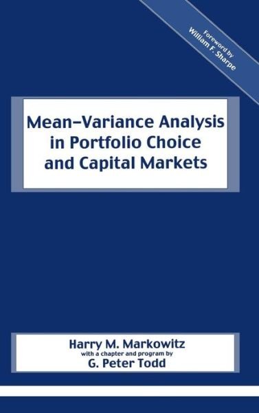 Mean-Variance Analysis in Portfolio Choice and Capital Markets - Frank J. Fabozzi Series - Harry M. Markowitz - Kirjat - John Wiley & Sons Inc - 9781883249755 - maanantai 28. helmikuuta 2000