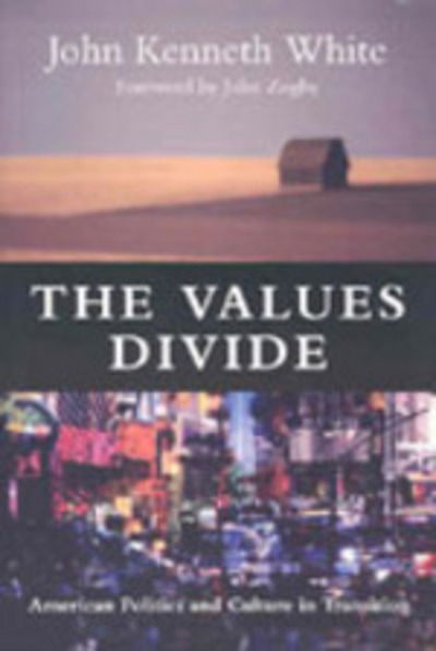 Cover for John Kenneth White · The Values Divide: American Politics and Culture in Transition (Paperback Book) [Revised edition] (2002)