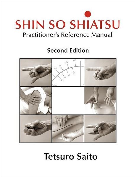 Cover for Tetsuro Saito · Shin So Shiatsu: Healing the Deeper Meridian Systems - Practitioner's Reference Manual, Second Edition (Paperback Bog) [Abridged edition] (2012)