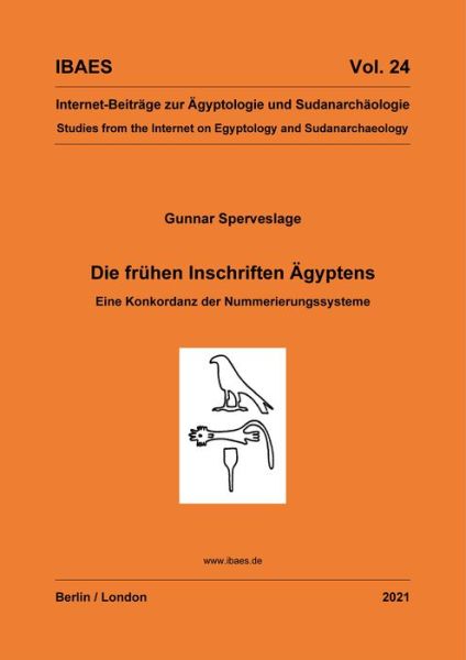 Cover for Gunnar Sperveslage · Die fruhen Inschriften Agyptens: Eine Konkordanz der Nummerierungssysteme - Internet-Beitrage zur Agyptologie und Sudanarchaologie (Paperback Book) (2021)