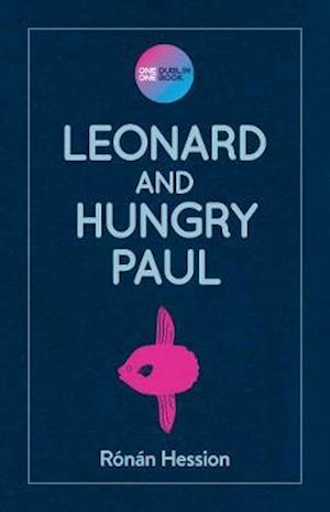 Leonard And Hungary Paul Dublin One Ed - Ronan Hession - Books - Bluemoose Books Ltd - 9781910422755 - February 1, 2021