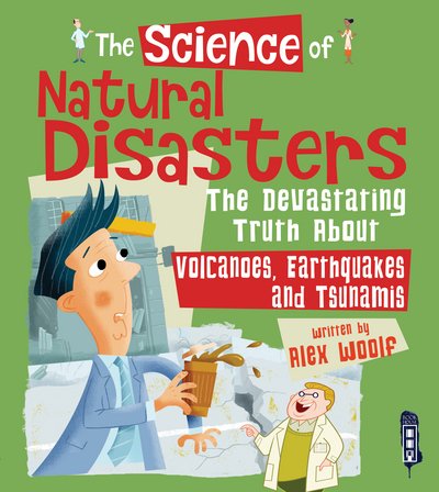 Cover for Alex Woolf · The Science of Natural Disasters - The Science Of... (Paperback Book) [Illustrated edition] (2018)