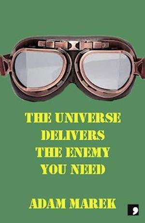 Cover for Adam Marek · The Universe Delivers The Enemy You Need (Paperback Book) (2024)