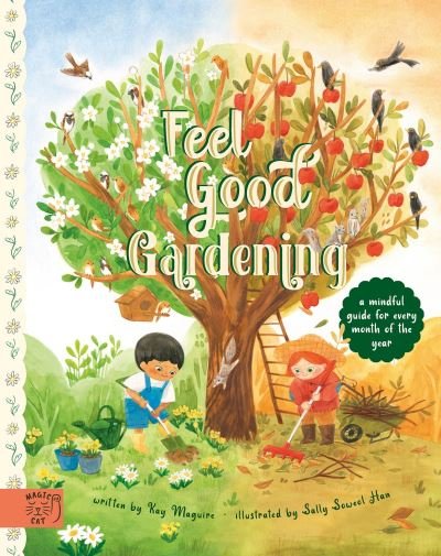 Cover for Kay Maguire · Feel Good Gardening: A Mindful Guide for Every Month of the Year (Hardcover Book) (2023)