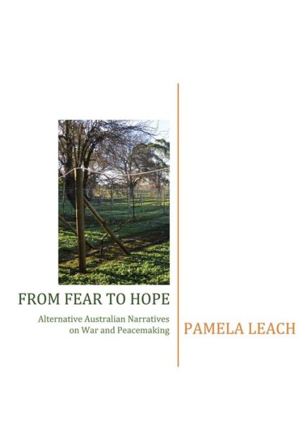 Cover for Pamela Leach · From Fear to Hope: Alternative Australian Narratives of War and Peacemaking (Paperback Book) (2018)