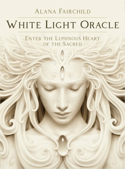Cover for Fairchild, Alana (Alana Fairchild) · White Light Oracle: Enter the Luminous Heart of the Sacred (Bog) (2020)