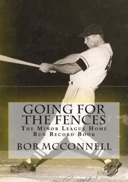 Cover for Bob Mcconnell · Going for the Fences: the Minor League Home Run Record Book (Pocketbok) [Second edition] (2009)