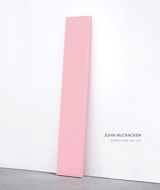 Cover for Robin Clark · John McCracken: Works from 1963-2011 (Hardcover Book) (2014)