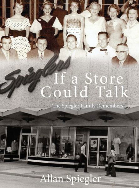 Cover for Allan Spiegler · If A Store Could Talk... (Hardcover Book) (2019)