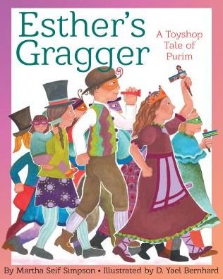 Cover for Martha Seif Simpson · Esther's Gragger: A Toyshop Tale of Purim (Hardcover Book) (2019)