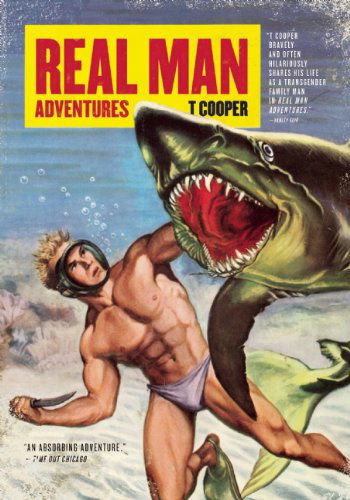 Cover for T Cooper · Real Man Adventures (Paperback Book) [First Trade Paper edition] (2013)