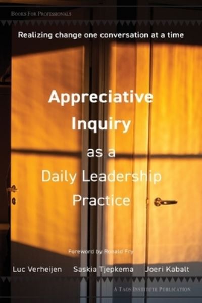 Cover for Luc Verheijen · Appreciative Inquiry as a Daily Leadership Practice: Realizing Change One Conversation at a Time (Paperback Book) (2020)