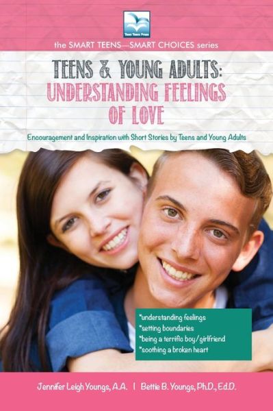 Cover for Youngs L Jennifer · Understanding Feelings of Love: For Teens and Young Adults - The Smart Teens-Smart Choices (Paperback Book) (2019)