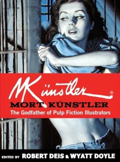 Cover for Mort Kunstler · Mort Kunstler: The Godfather of Pulp Fiction Illustrators - Men's Adventure Library (Hardcover Book) (2019)