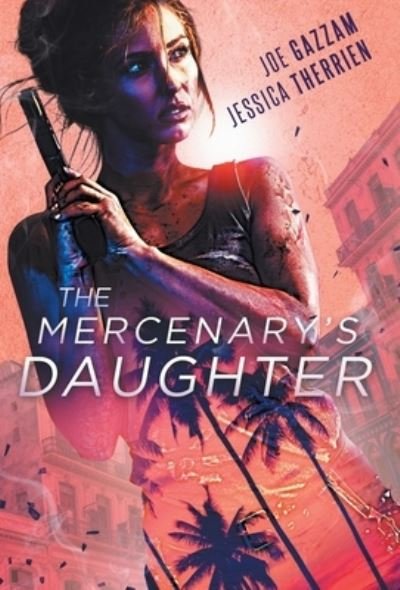 Cover for Joe Gazzam · Mercenary's Daughter (Buch) (2020)