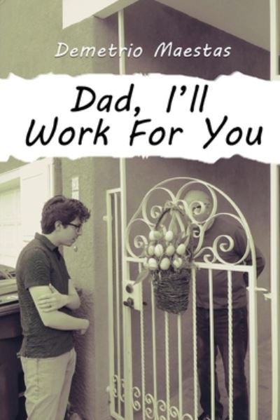 Cover for Demetrio Maestas · Dad, I'll Work For You (Pocketbok) (2020)