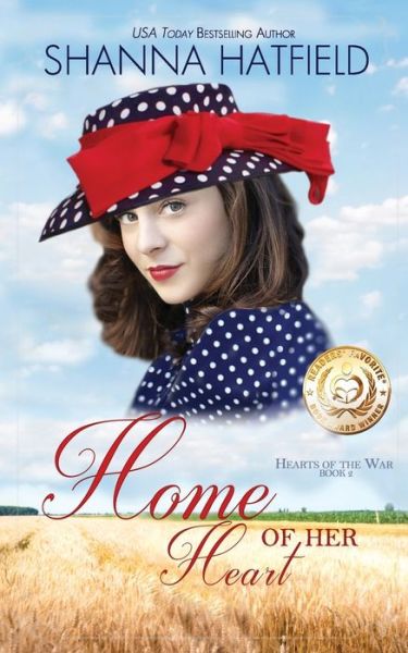 Home of Her Heart - Shanna Hatfield - Kirjat - Createspace Independent Publishing Platf - 9781974374755 - keskiviikko 9. elokuuta 2017