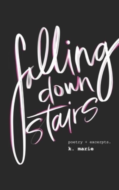 Cover for K Marie · Falling Down Stairs (Pocketbok) (2020)