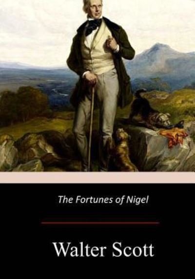 Cover for Sir Walter Scott · The Fortunes of Nigel (Paperback Book) (2017)