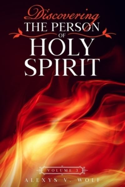 Cover for Alexys V Wolf · Discovering the Person of Holy Spirit (Paperback Book) (2018)