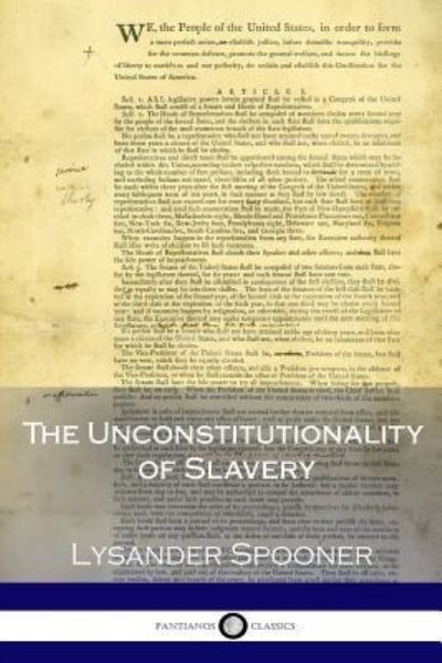 Cover for Lysander Spooner · The Unconstitutionality of Slavery (Paperback Book) (2017)