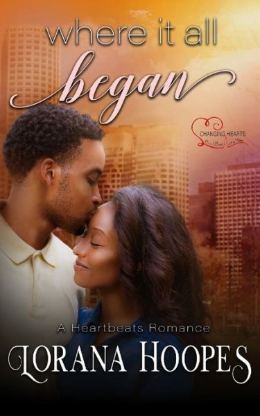 Where It All Began - Lorana Hoopes - Books - Independently Published - 9781980256755 - February 11, 2018