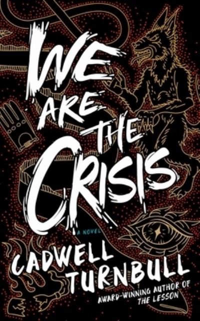 Cover for Cadwell Turnbull · We Are the Crisis (Bok) (2023)